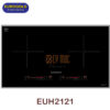 Bếp từ đôi EUH2121 Eurogold 1